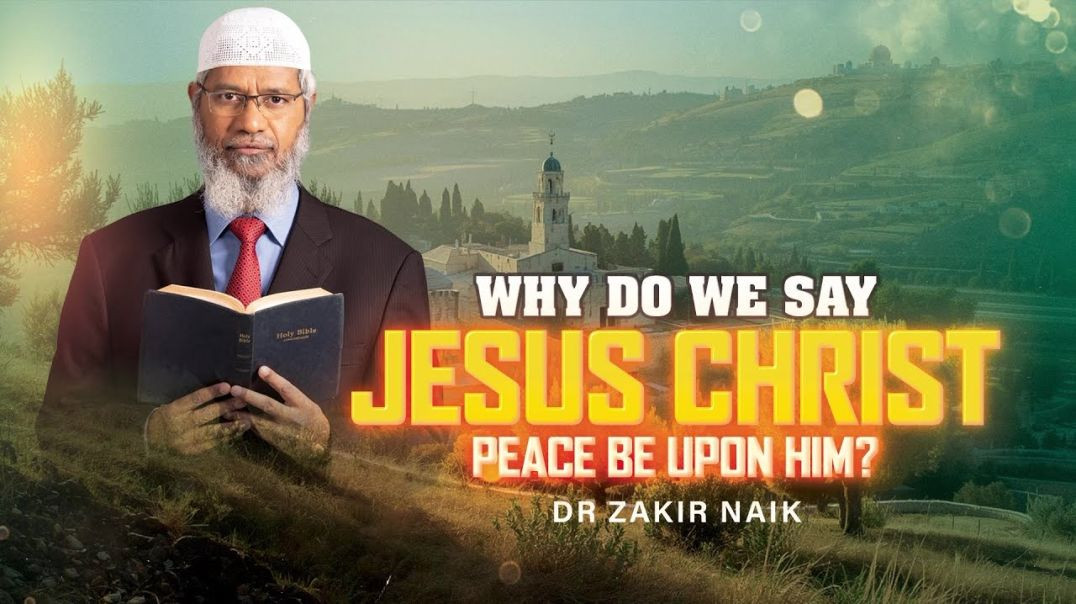 ⁣Why do We Say Jesus Christ, Peace be upon Him? - Dr Zakir Naik
